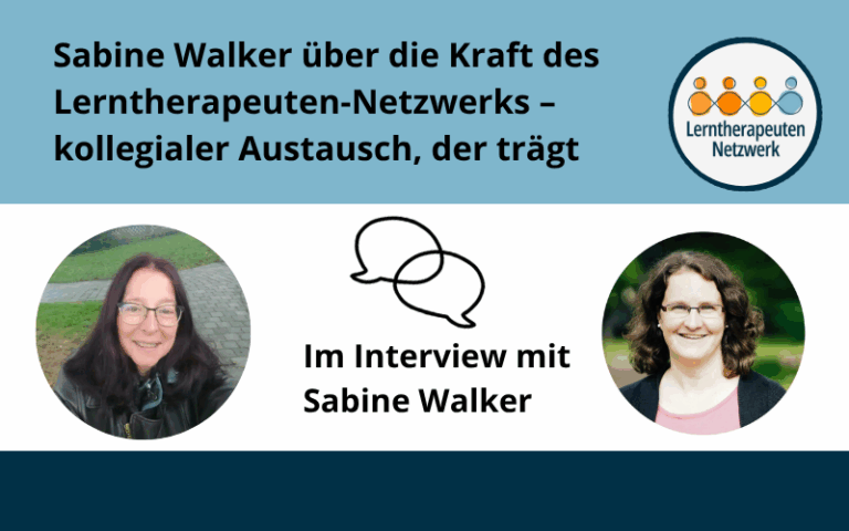 Sabine Walker über die Kraft des Lerntherapeuten-Netzwerks – kollegialer Austausch, der trägt